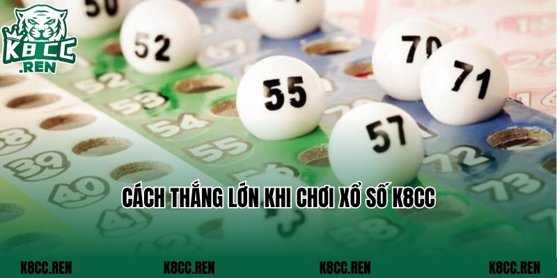 Cách thắng lớn khi chơi xổ số K8cc